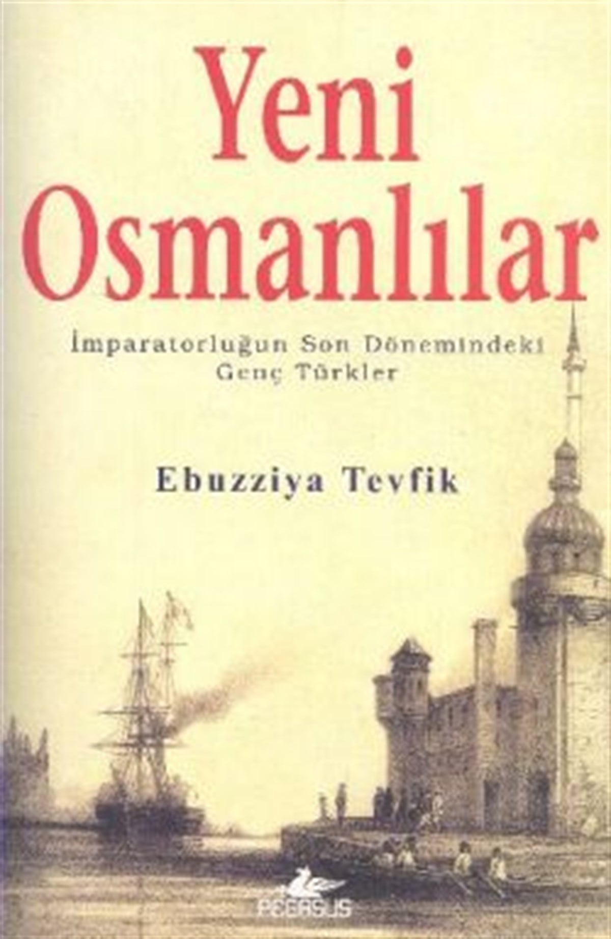 Yeni Osmanlılar İmparatorluğun Son Dönemindeki Genç Türkler