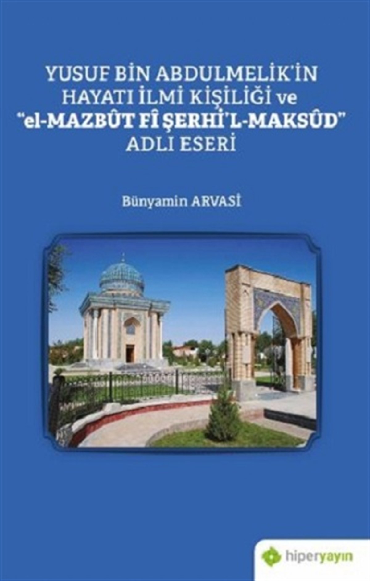 Yusuf Bin Abdulmelik’in Hayatı İlmi Kişiliği ve 
