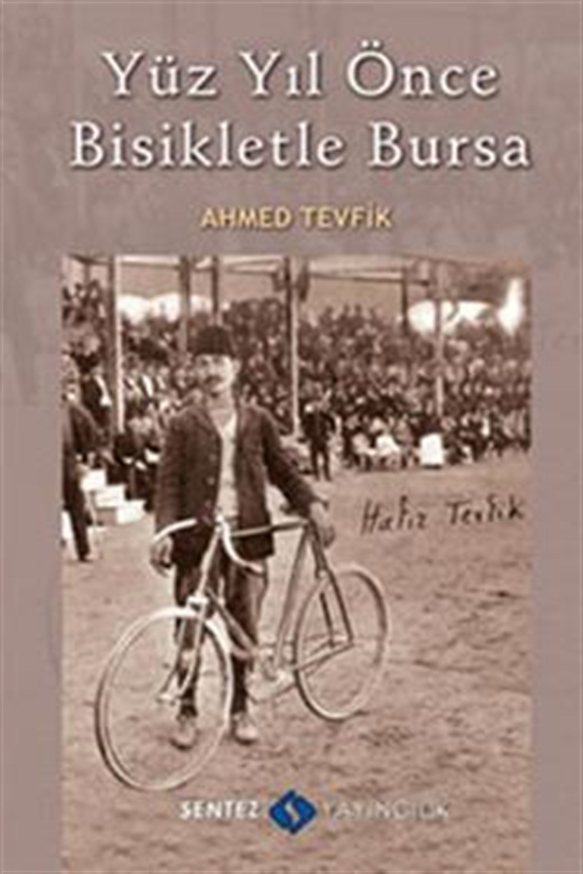 Yüz Yıl Önce Bisikletle Bursa