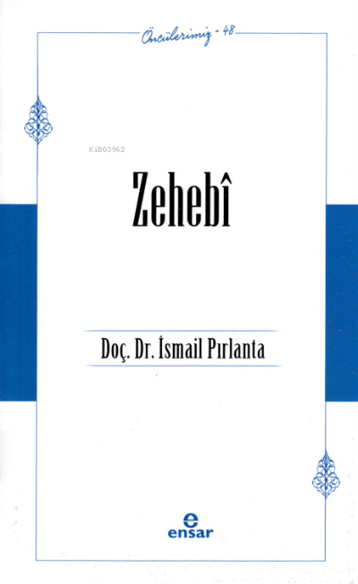 Zehebi (Öncülerimiz – 48)