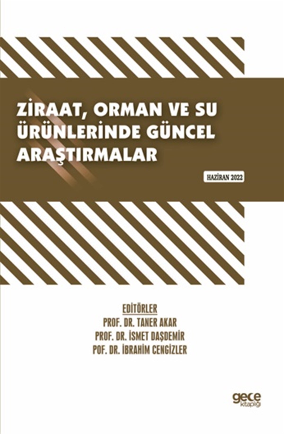 Ziraat, Orman ve Su Ürünlerinde Güncel Araştırmalar / Haziran 2022