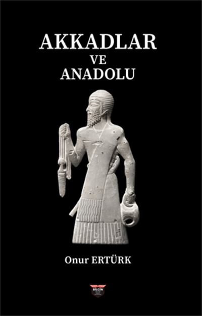 Akkadlar Ve Anadolu