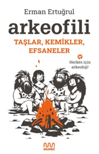 Arkeofili Taşlar, Kemikler, Efsaneler