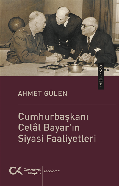 Cumhurbaşkanı Celal Bayar'ın Siyasi Faaliyetleri (1950-1960)