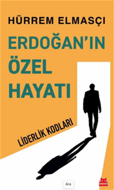 Erdoğan’ın Özel Hayatı - Liderlik Kodları