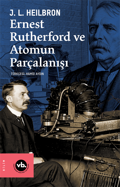 Ernest Rutherford ve Atomun Parçalanışı