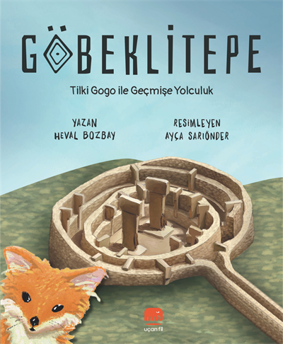 Göbeklitepe Tilki Gogo ile Geçmişe Yolculuk