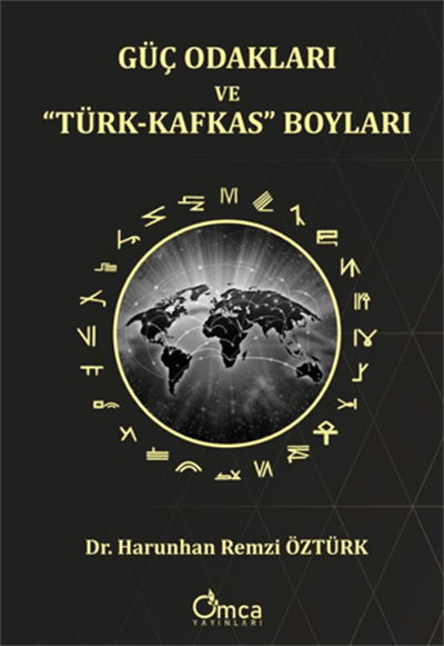 Güç Odakları ve “Türk-Kafkas” Boyları