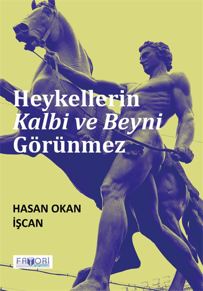 Heykellerin Kalbi ve Beyni Görünmez