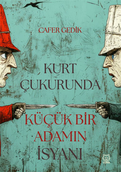 Kurt Çukurunda Küçük Bir Adamın İsyanı