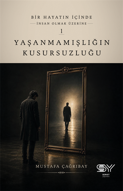 Yaşanmamışlığın Kusursuzluğu