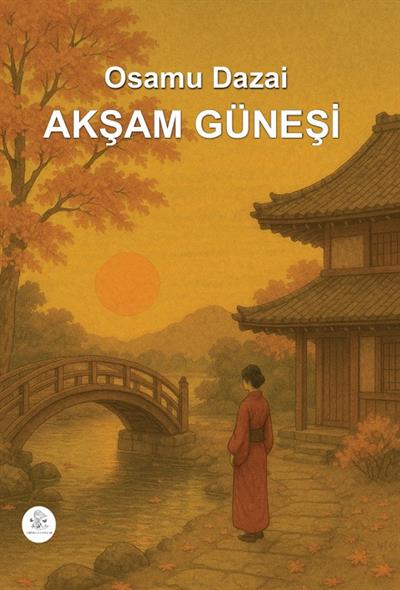 Akşam Güneşi , Osamu Dazai , Orphelya Yayınları , 9786259257839 ,