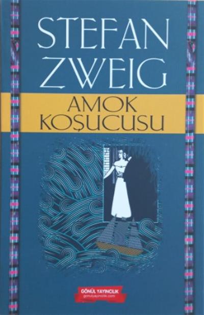 Amok Koşucusu , Stefan Zweig , Gönül Yayıncılık , 9786057614155 ,
