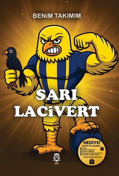 Benim Takımım - Sarı Lacivert , Kitap Müptelası Yayınları Kolektif , UGİ Çocuk , 9786259664439 ,