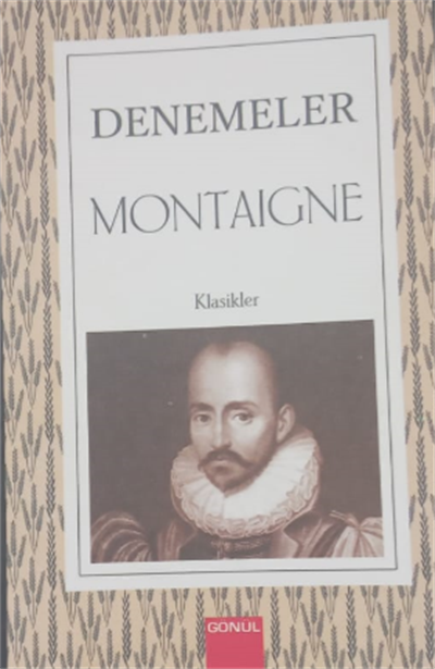 Denemeler , Michel de Montaigne , Gönül Yayıncılık , 9789944436878 ,