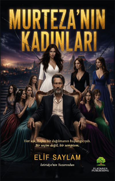Murteza'nın Kadınlar , Elif Saylam , Platanus Publishing , 9786256454989 ,