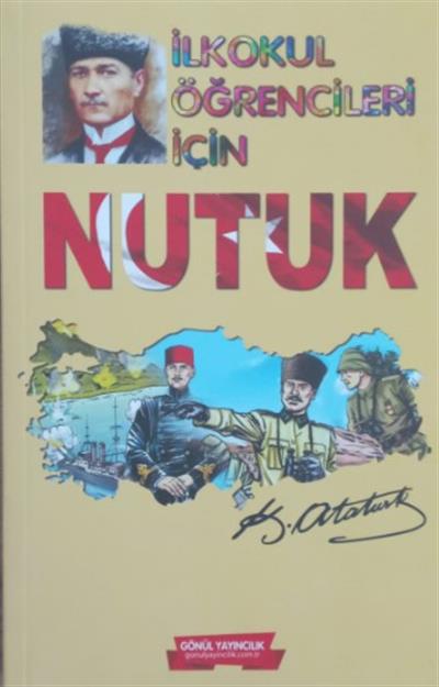 Nutuk (İlköğretim Öğrencileri İçin) , Mustafa Kemal Atatürk , Gönül Yayıncılık , 9786257362450 ,