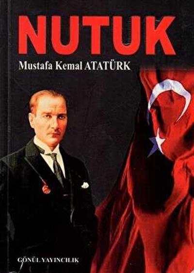 Nutuk , Mustafa Kemal Atatürk , Gönül Yayıncılık , 9789944436458 ,