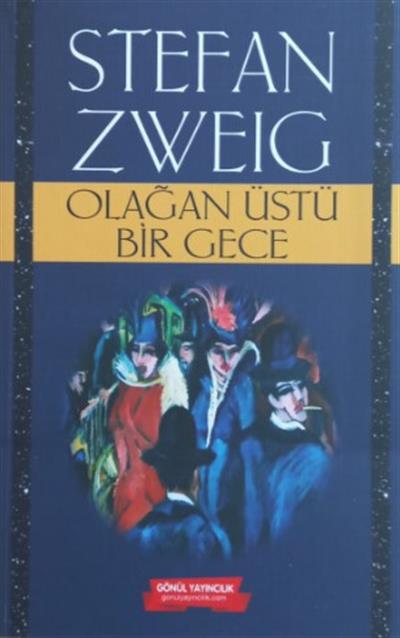 Olağan Üstü Bir Gece , Stefan Zweig , Gönül Yayıncılık , 9786057614124 ,