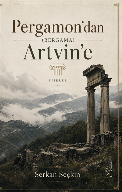 Pergamon'dan (Bergama) Artvin'e , Serkan Seçkin , Yertinç Kültür , 9786259227948 ,