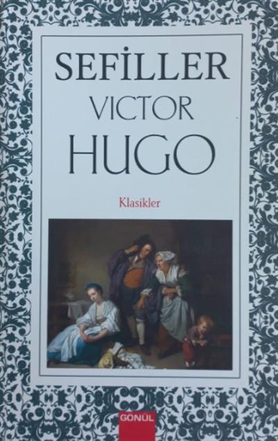 Sefiller , Victor Hugo , Gönül Yayıncılık , 9789944436861 ,