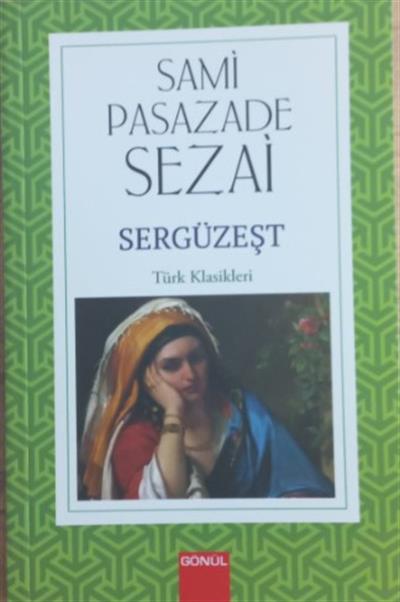 Sergüzeşt , Sami Paşazade Sezai , Gönül Yayıncılık , 9789944436823 ,