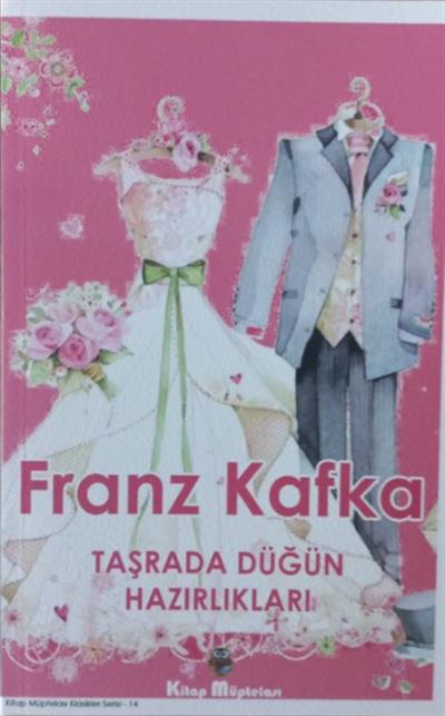 Taşrada Düğün Hazırlıkları , Franz Kafka , Kitap Müptelası Yayınları , 2433217366597 ,