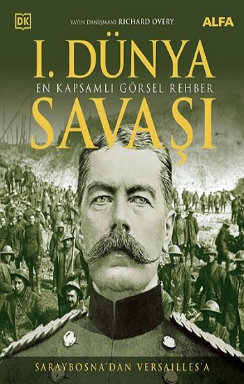 1. Dünya Savaşı - Saraybosna'dan Versailles'a (Ciltli)