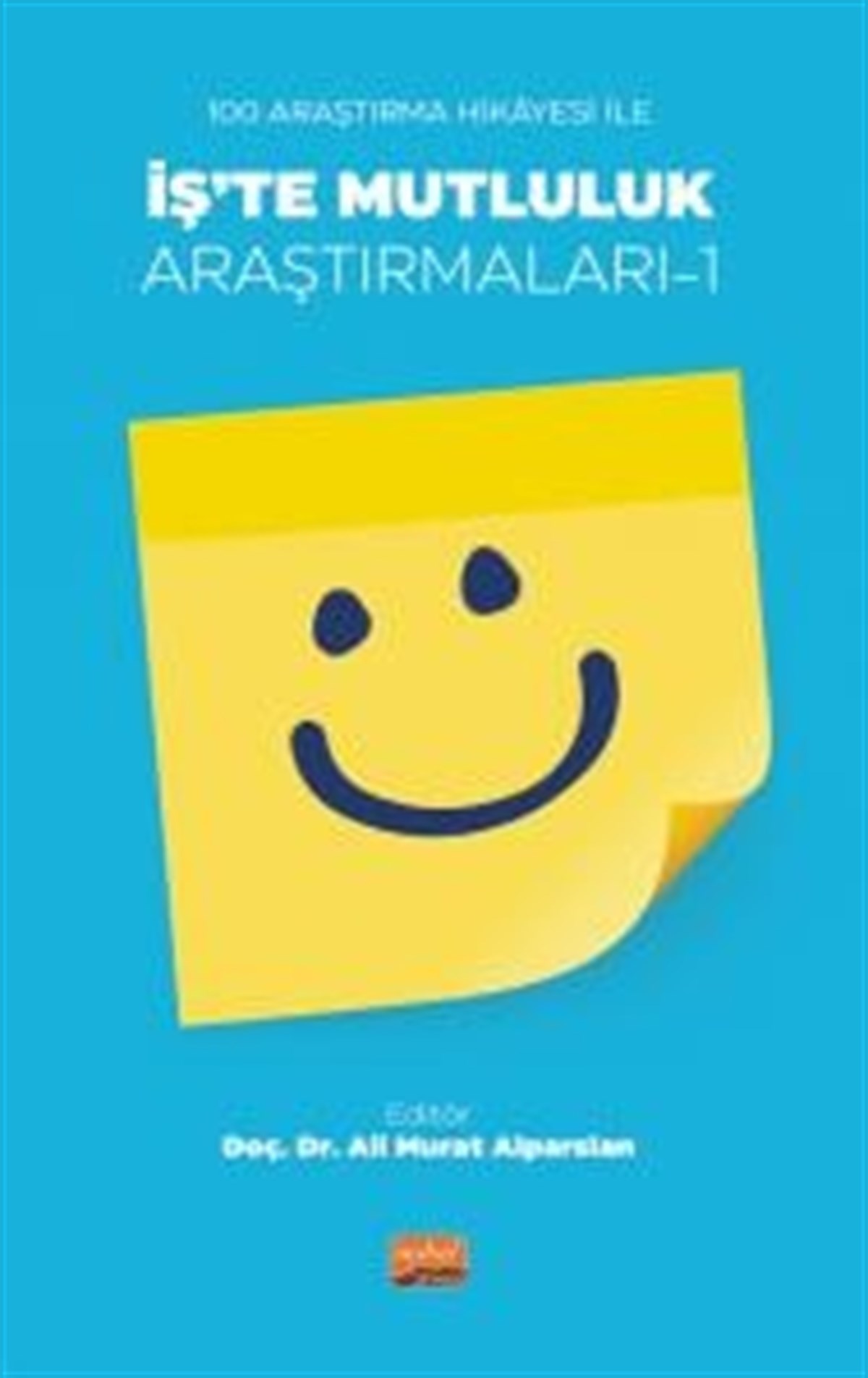 100 Araştırma Hikayesi ile İş’te Mutluluk Araştırmaları-1