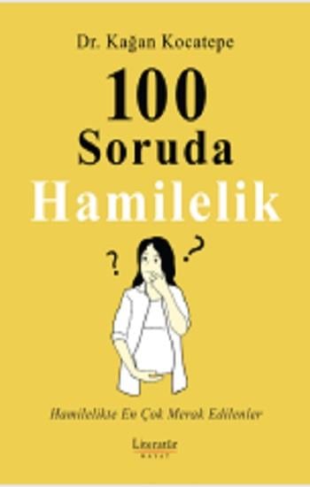 100 Soruda Hamilelik Hamilelikte En Çok Merak Edilenler