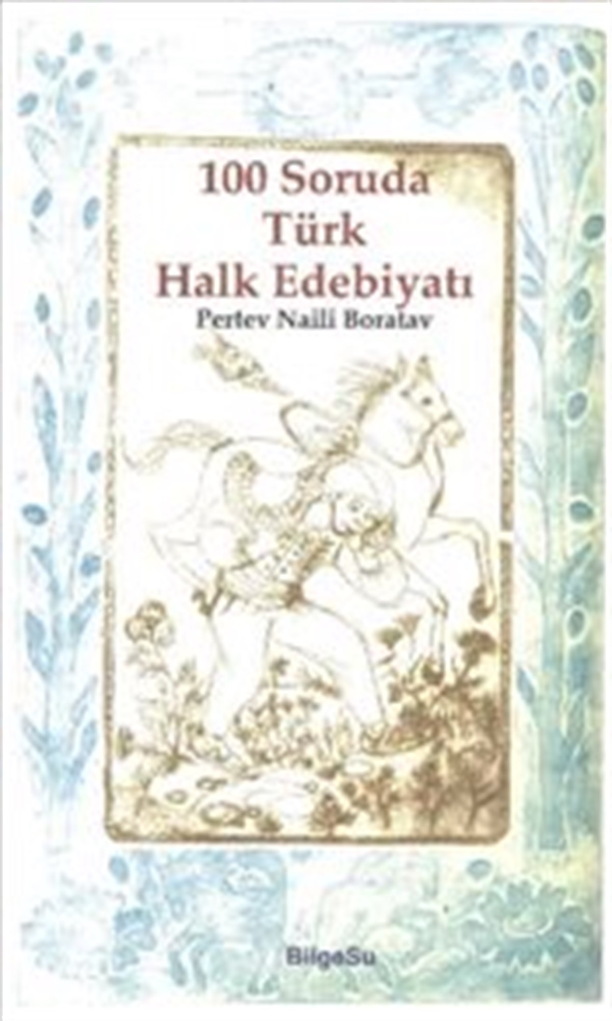 100 Soruda Türk Halk Edebiyatı