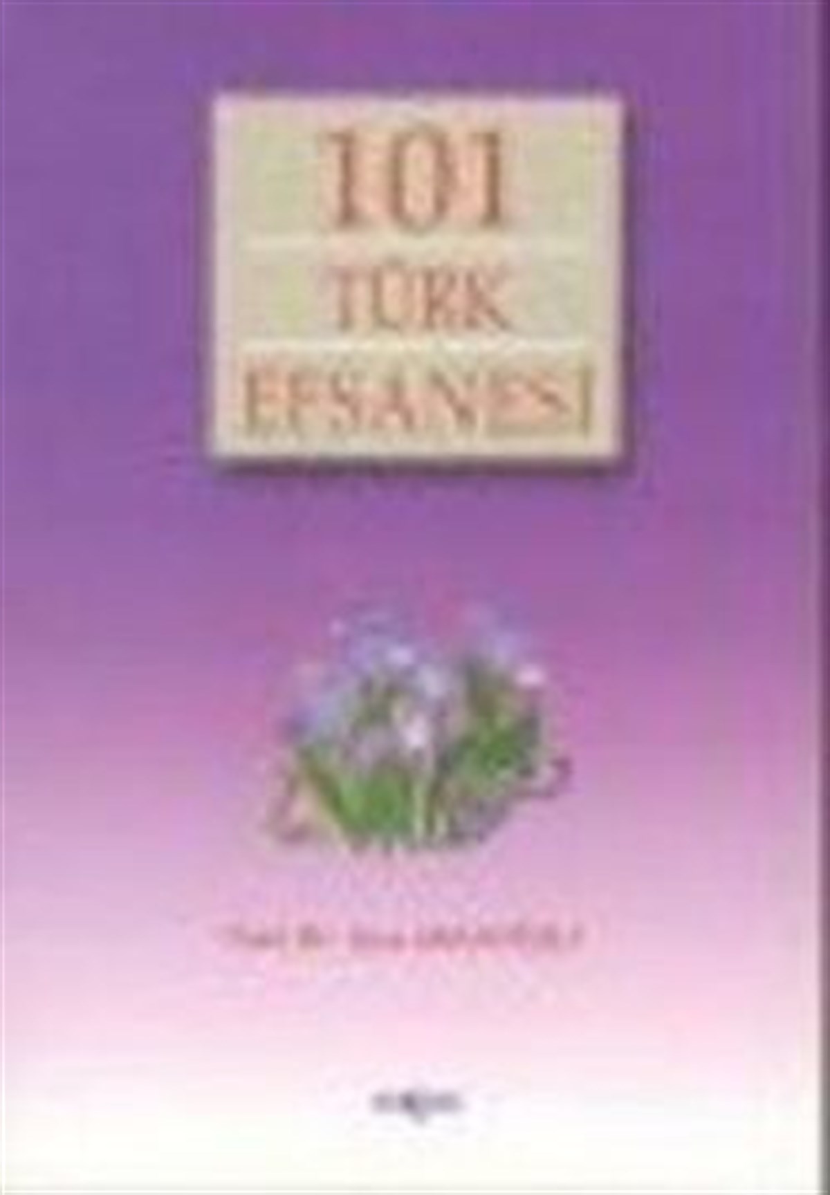 101 Türk Efsanesi