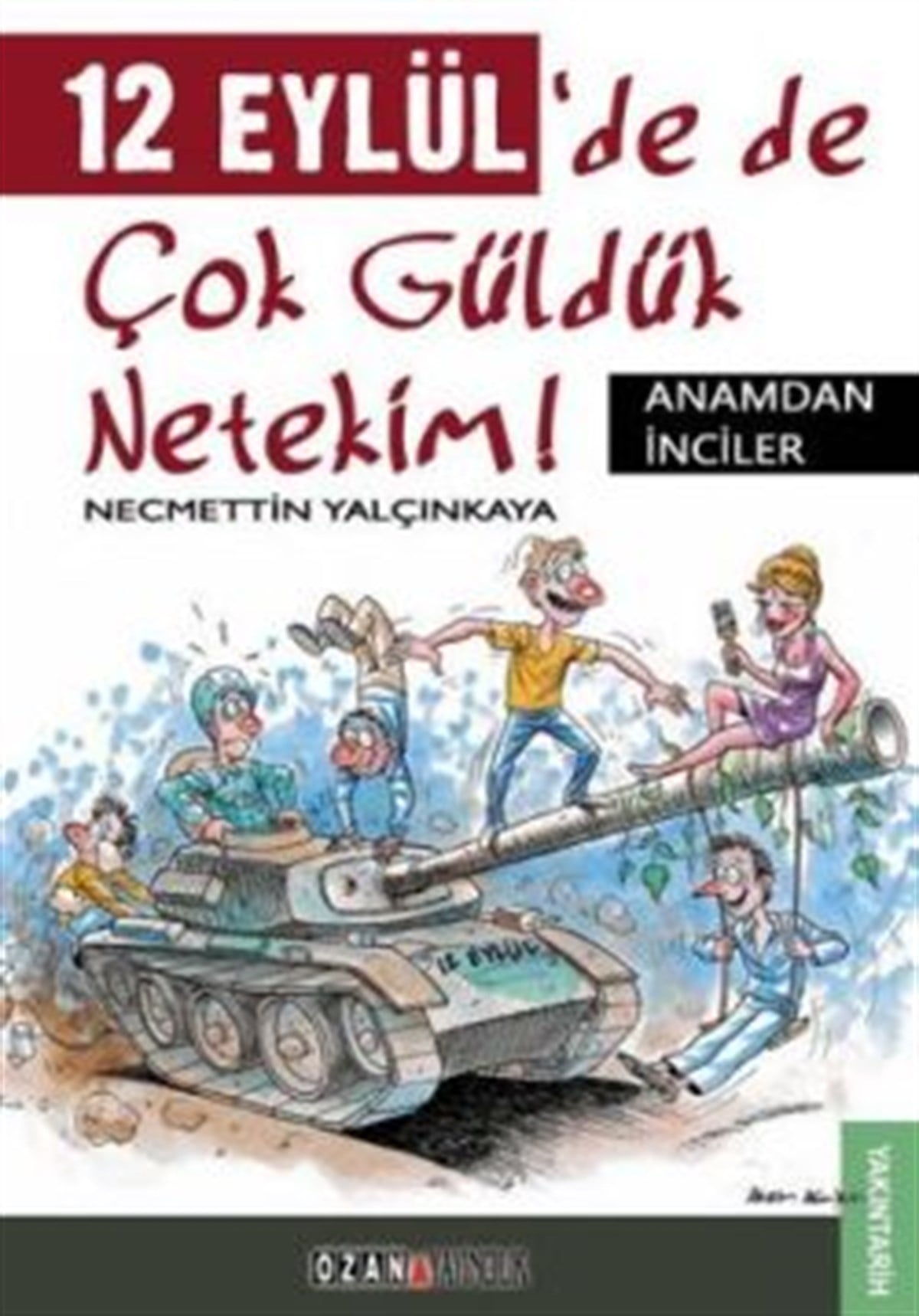 12 Eylül’de de Çok Güldük Netekim!