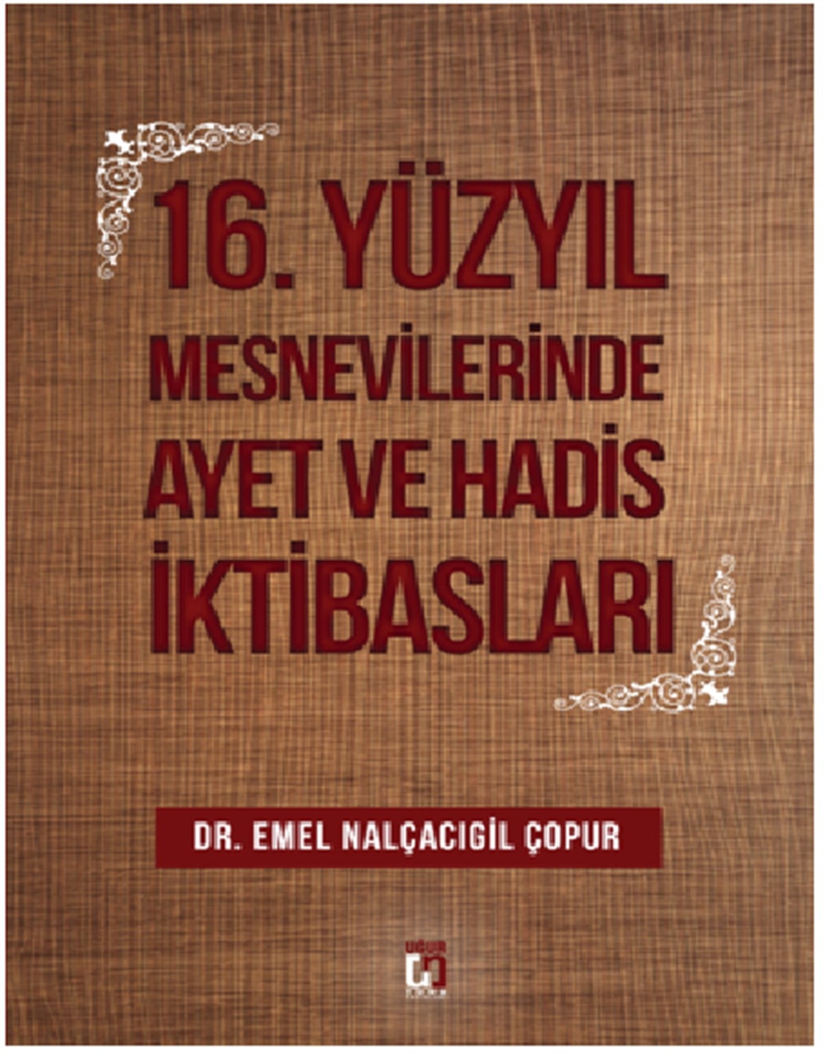 16. Yüzyıl Mesnevilerinde Ayet ve Hadis İktibasları