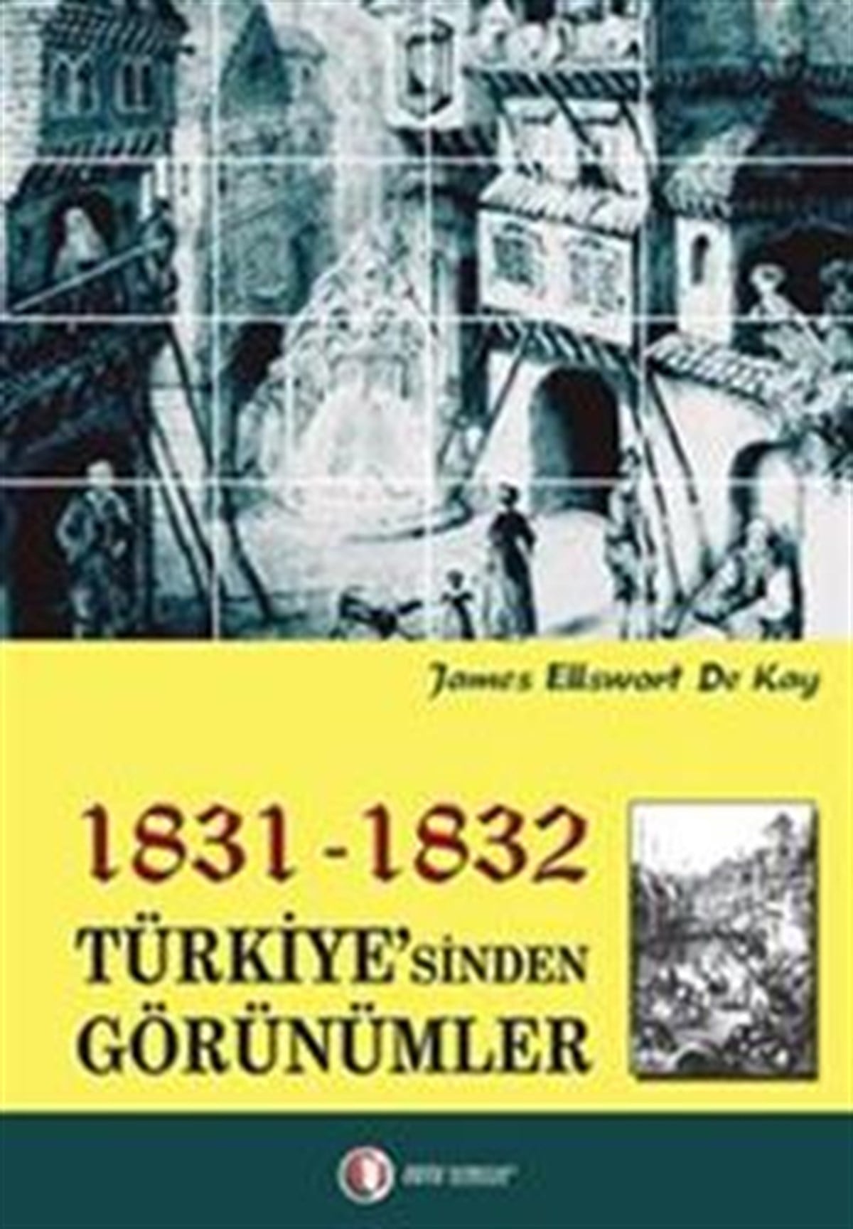 1831-1832 Türkiye’sinden Görünümler