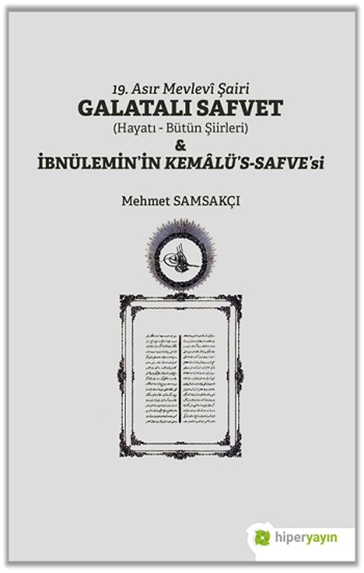 19. Asır Mevlevi Şairi Galatalı Safvet ve İbnülemin’in Kemalü’s - Safve’si