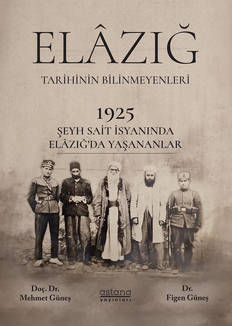 1925 Şeyh Said İsyanı Sırasında Elâzığ Şehrinde Yaşananlar