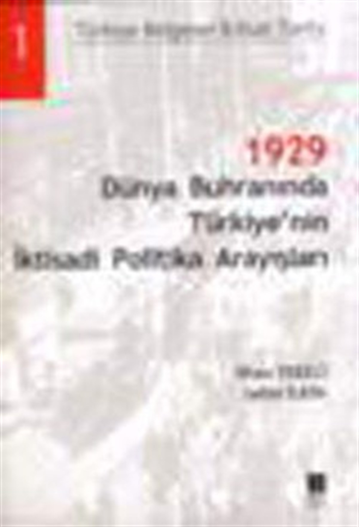 1929 Dünya Buhranında Türkiye’nin İktisadi Politika Arayışları
