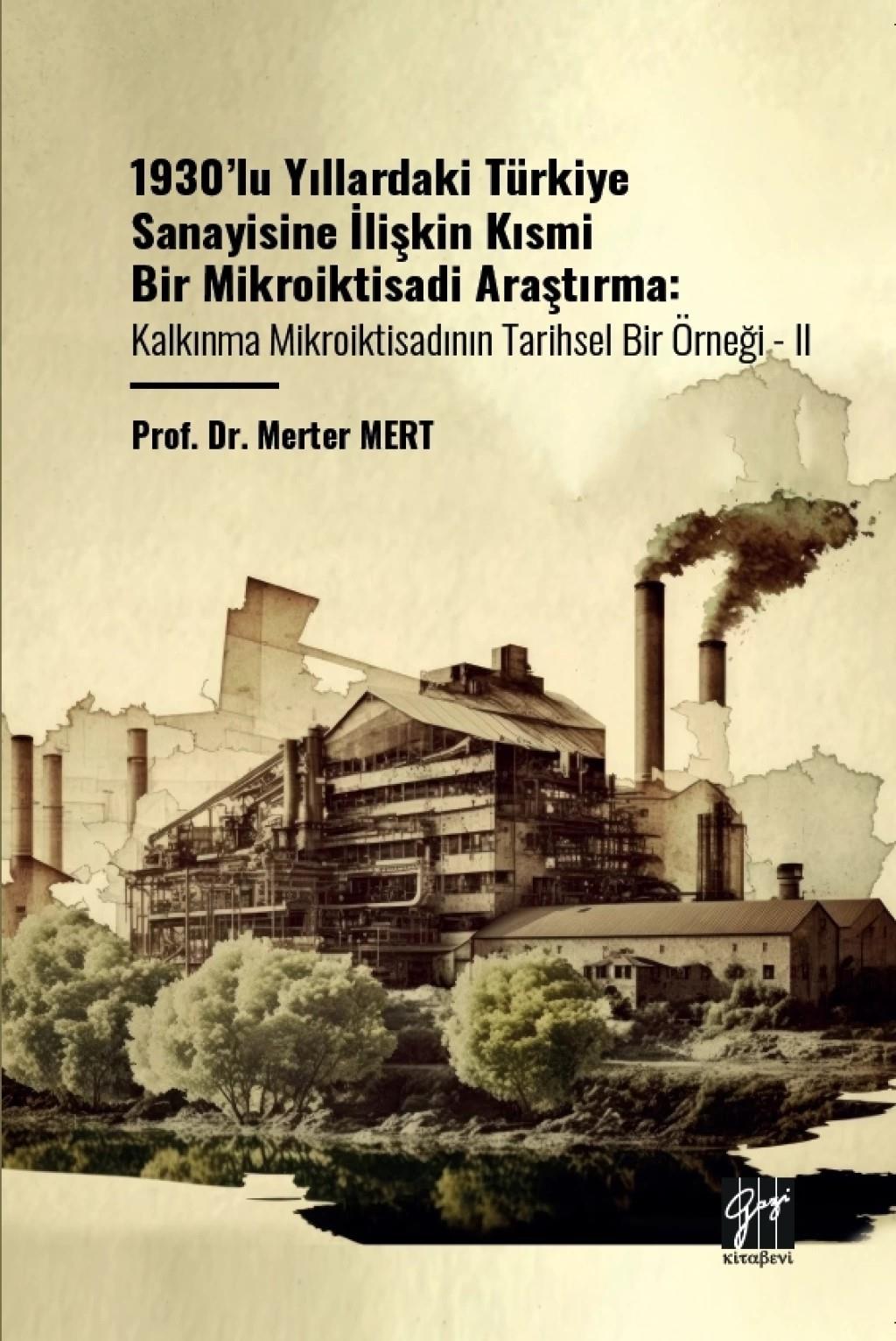 1930’lu Yıllardaki Türkiye Sanayisine İlişkin Kısmi Bir Mikroiktisadi Araştırma Kalkınma Mikroiktisadının Tarihsel Bir Örneği - II