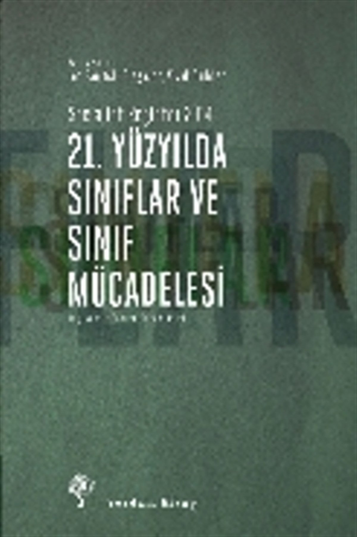 21. Yüzyılda Sınıflar ve Sınıf Mücadelesi