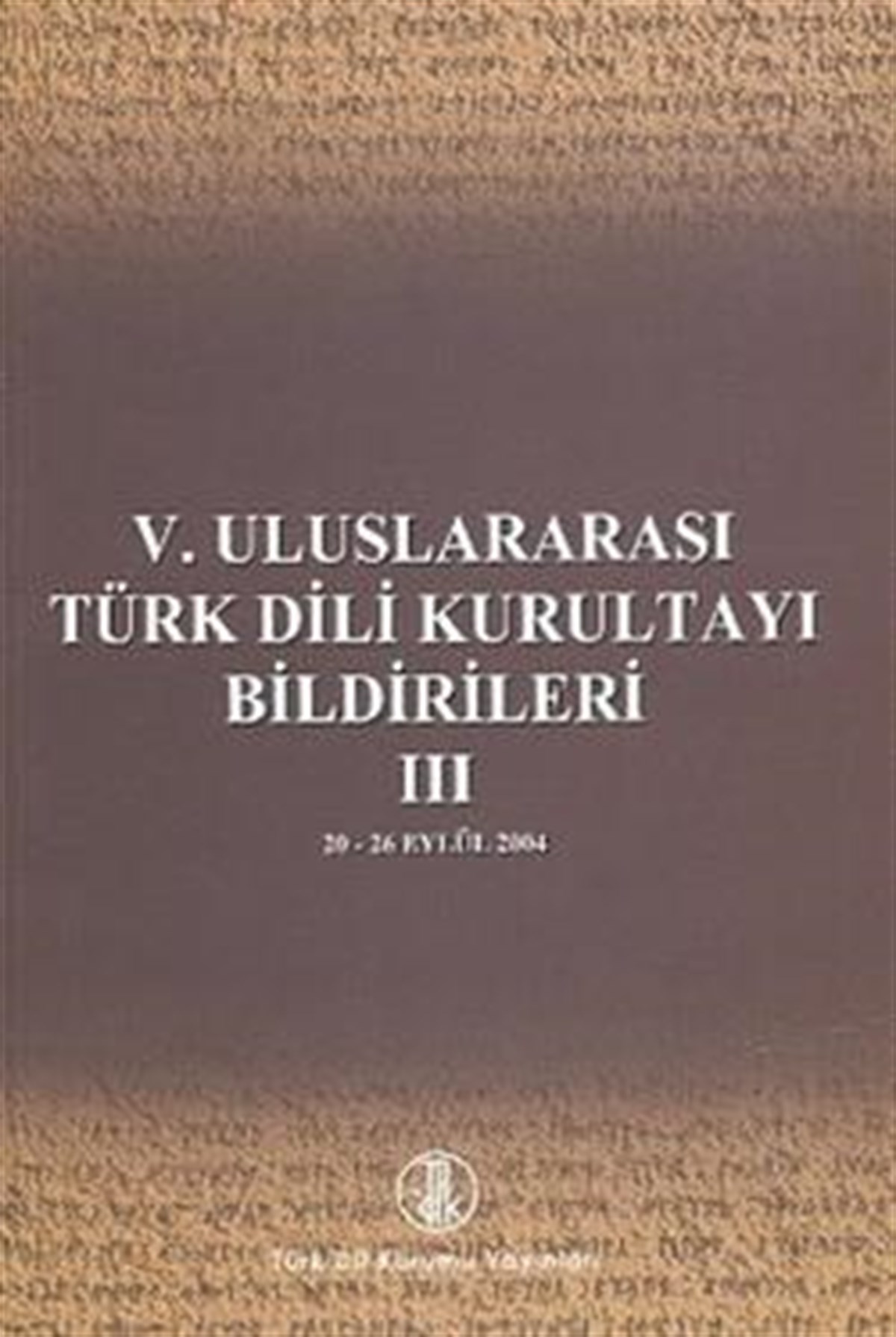 5. Uluslararası Türk Dili Kurultayı Bildirileri 3