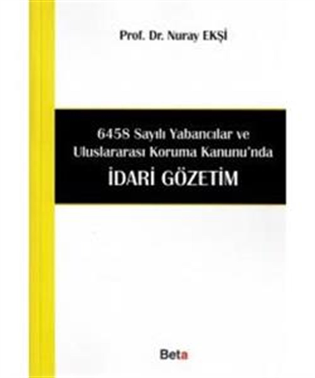 6458 Sayılı Yabancılar ve Uluslararası Koruma Kanunu'nda İdari Gözetim
