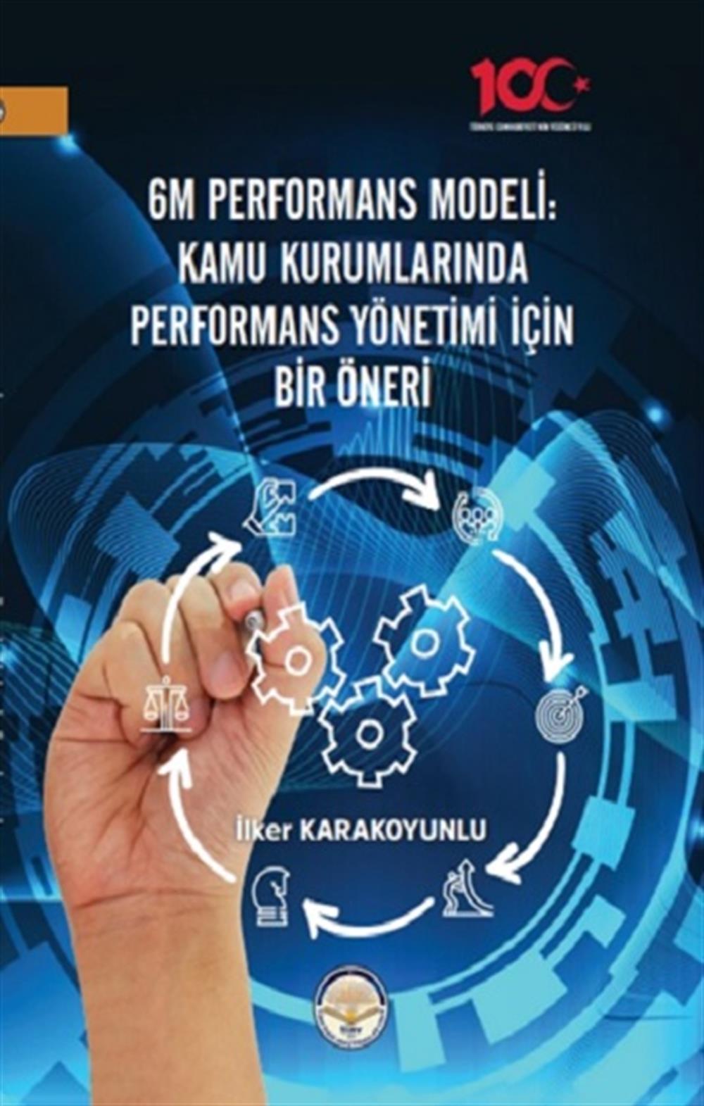 6M Performans Modeli Kamu Kurumlarında Performans Yönetimi İçin Bir Öneri