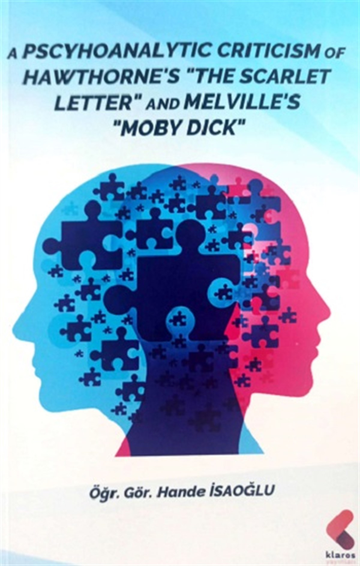 A Pscyhoanalytic Criticism Of Hawthorne' The Scarlet Letter And Melvılle's Moby Dick