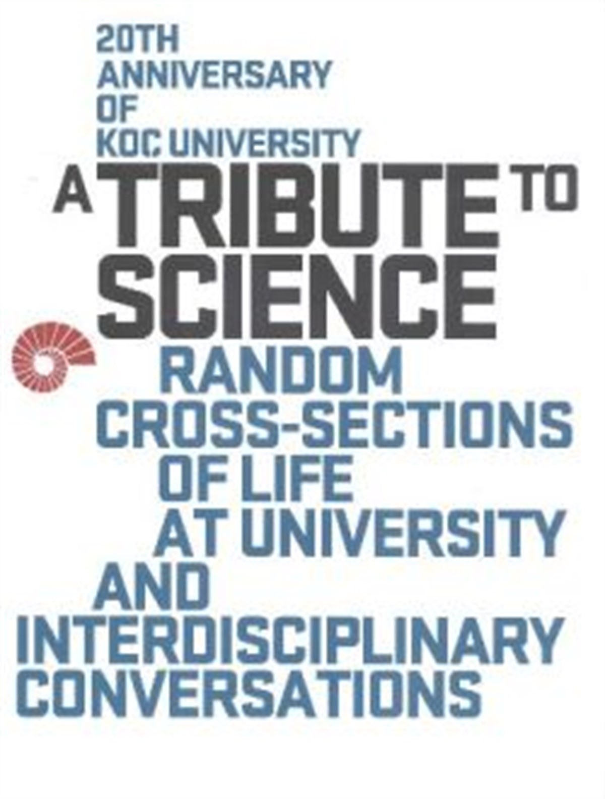 A Tribute to Science: Random Cross-Sections of Life at University and Interdisciplinary Conversations