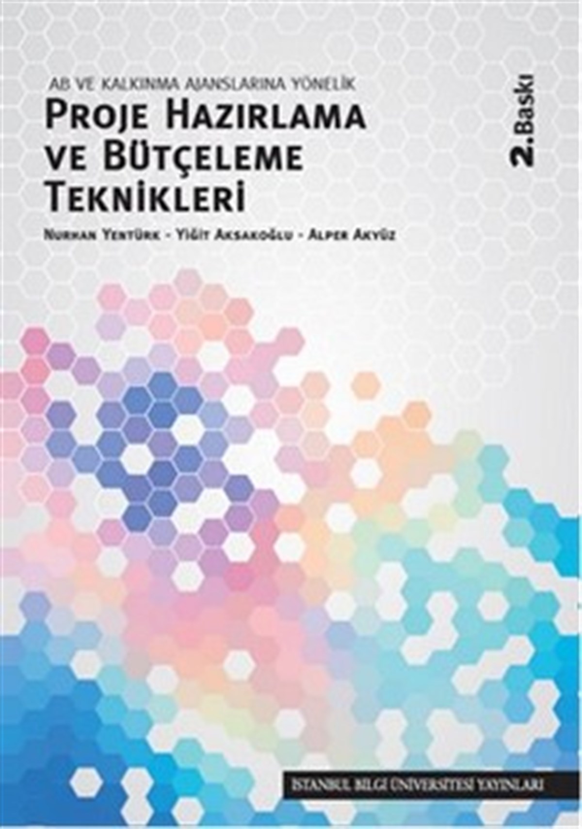 AB ve Kalkınma Ajanslarına Yönelik Proje Hazırlama ve Bütçeleme Teknikleri