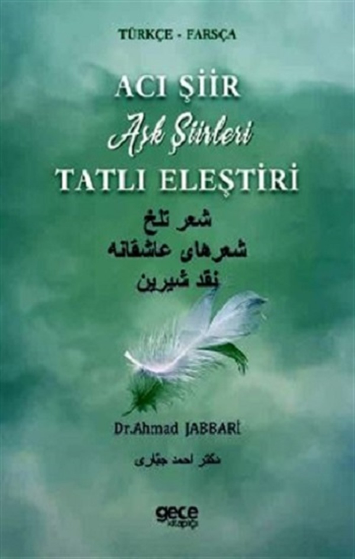 Acı Şiir Tatlı Eleştiri (Türkçe - Farsça)