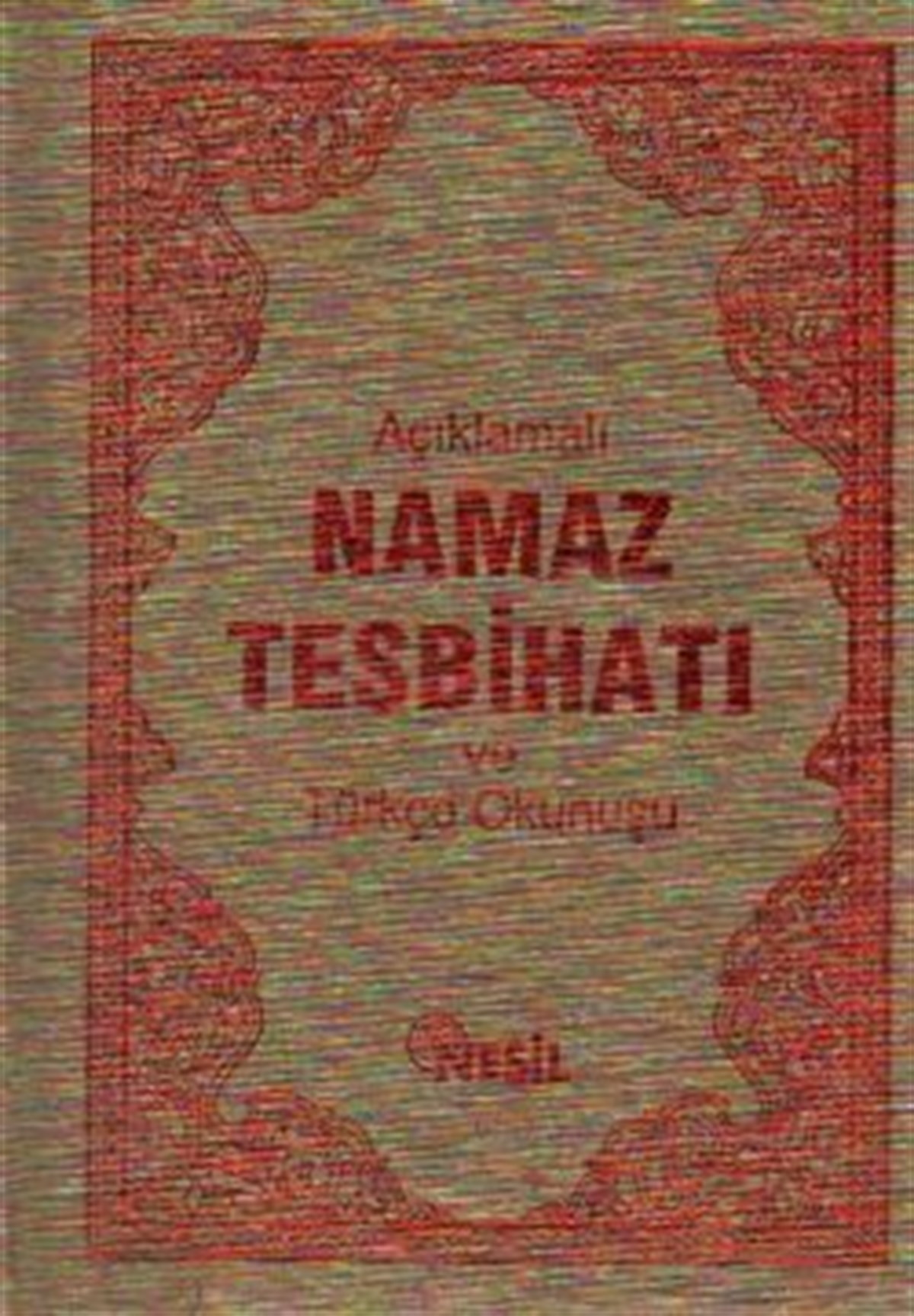 Açıklamalı Namaz Tesbihatı ve Türkçe Okunuşu