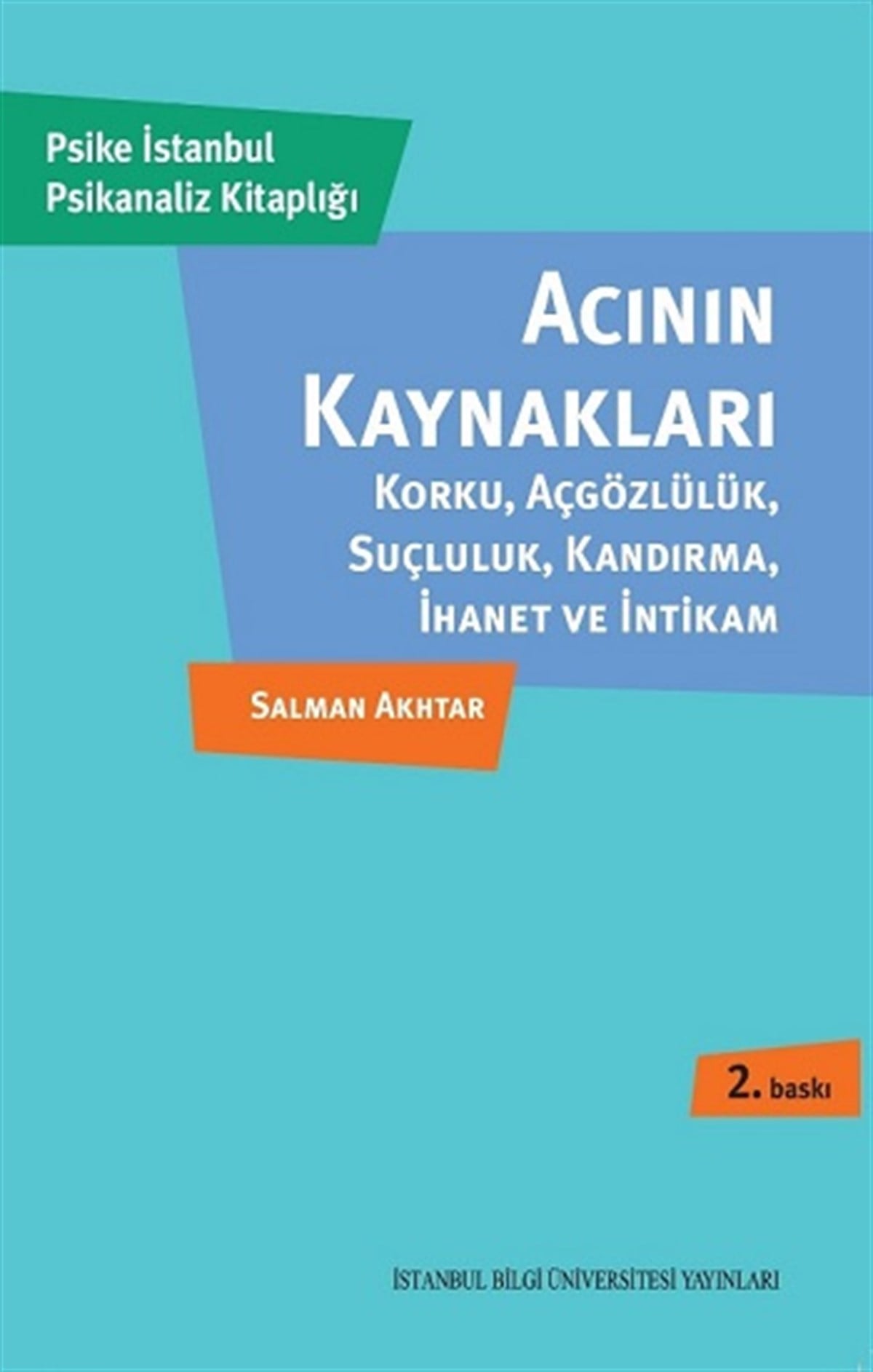 Acının Kaynakları - Korku, Açgözlülük, Suçluluk, Kandırma, İhanet ve İntikam