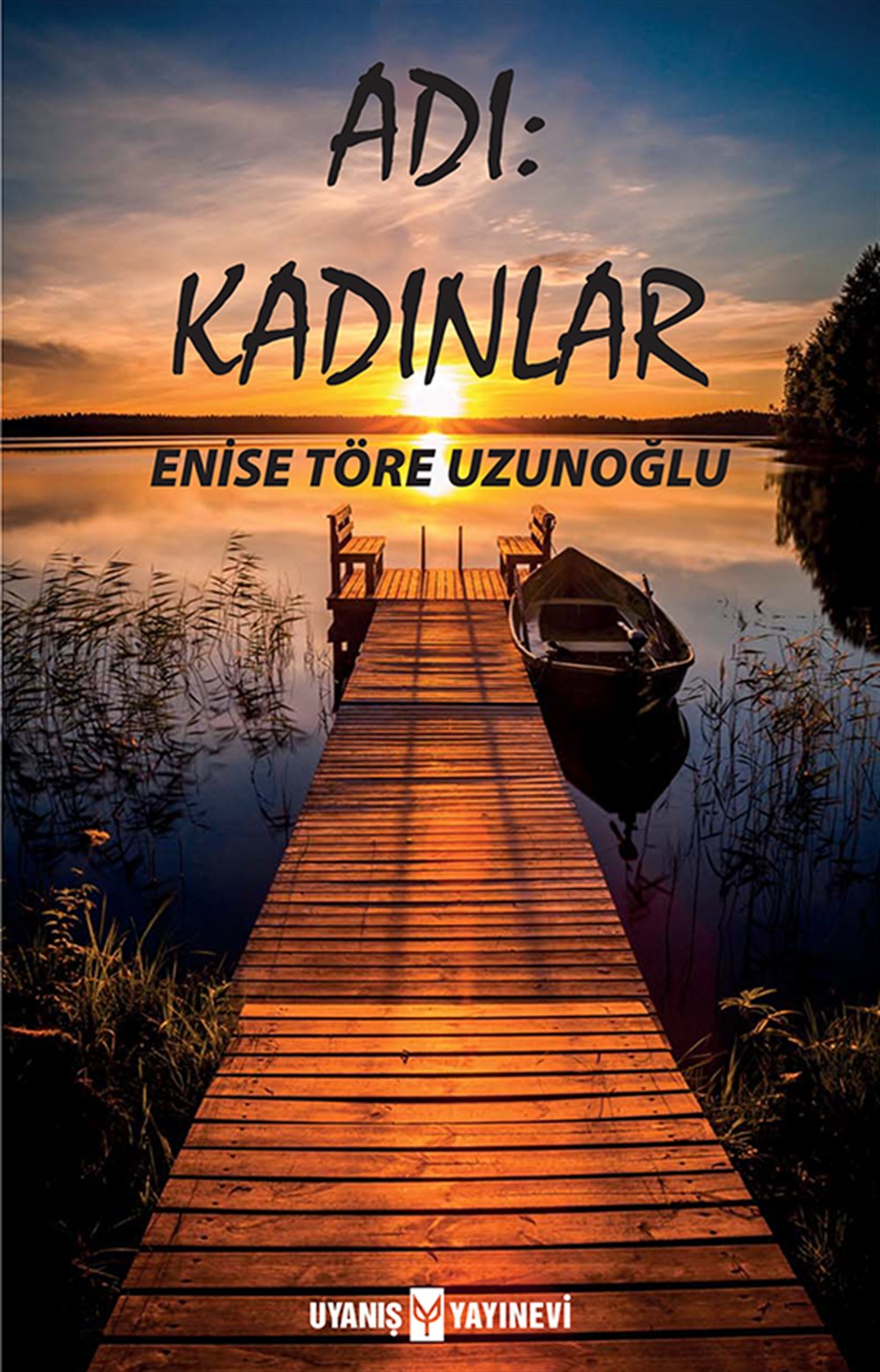 Adı: Kadınlar , Enise Töre Uzunoğlu , Uyanış Yayınevi , 9786257175517 ,
